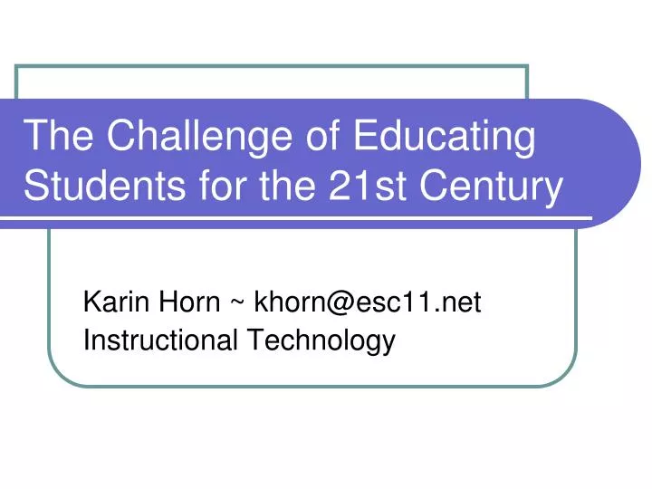 the challenge of educating students for the 21st century