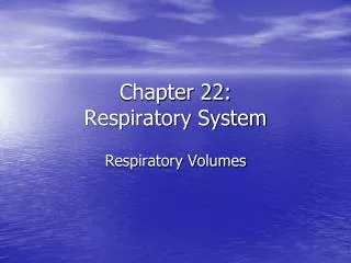 Chapter 22: Respiratory System