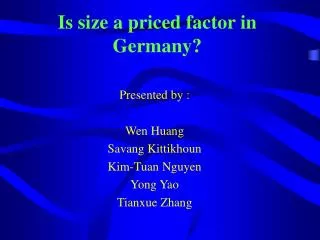 Is size a priced factor in Germany?