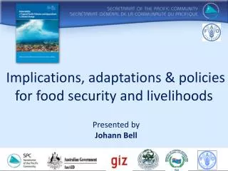 Implications, adaptations &amp; policies for food security and livelihoods