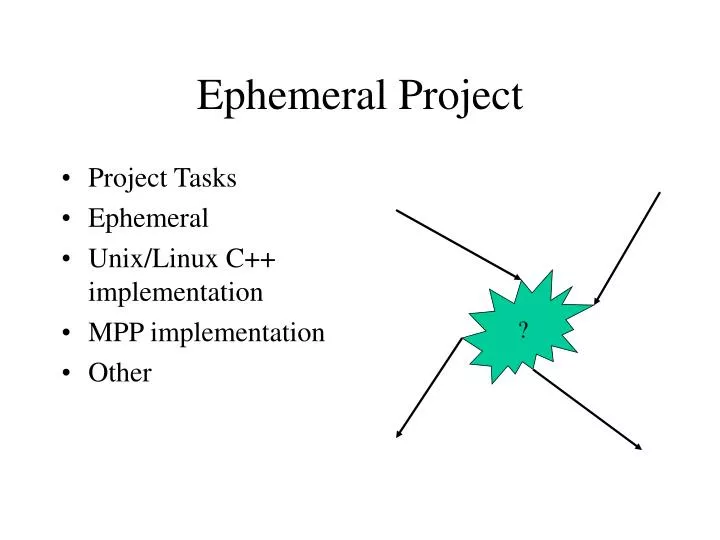 ephemeral project
