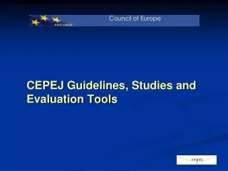 CEPEJ Guidelines , Studies and Evaluation Tools