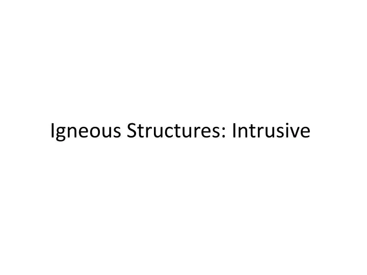 igneous structures intrusive