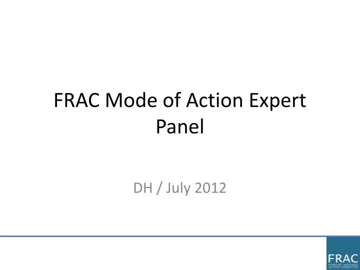frac mode of action expert panel