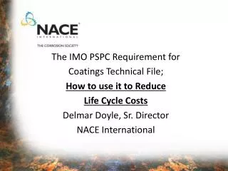 The IMO PSPC Requirement for Coatings Technical File; How to use it to Reduce Life Cycle Costs