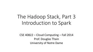 The Hadoop Stack, Part 3 Introduction to Spark