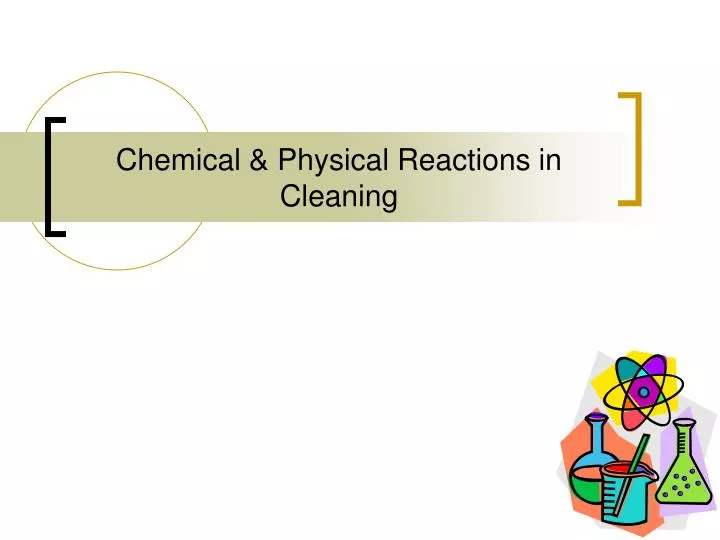 chemical physical reactions in cleaning