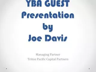 YBA GUEST Presentation by Joe Davis