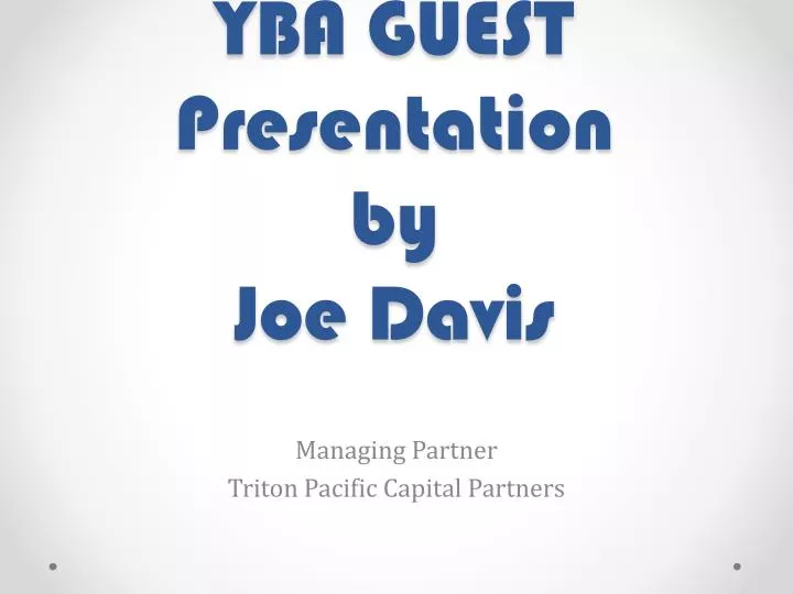 yba guest presentation by joe davis