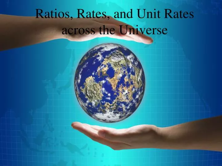 ratios rates and unit rates across the universe