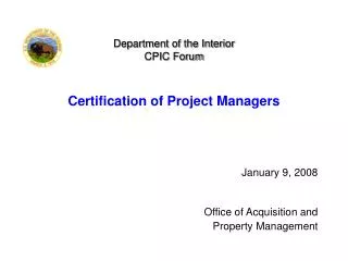 Department of the Interior CPIC Forum Certification of Project Managers