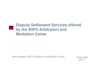 Dispute Settlement Services offered by the WIPO Arbitration and Mediation Center