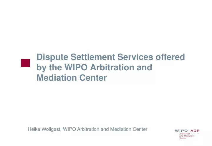 dispute settlement services offered by the wipo arbitration and mediation center