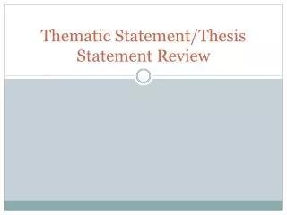 Thematic Statement/Thesis Statement Review
