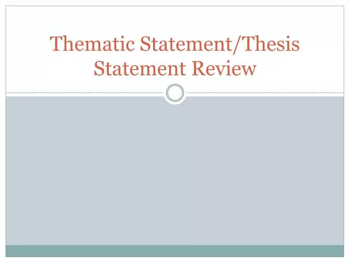 thematic statement thesis statement review