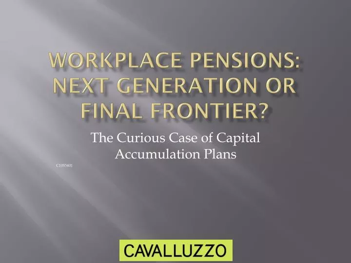 workplace pensions next generation or final frontier
