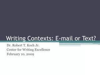 Writing Contexts: E-mail or Text?