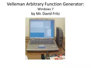 Velleman Arbitrary Function Generator : Windows 7 by Mr. David Fritz