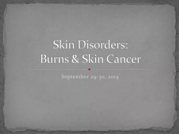 skin disorders burns skin cancer