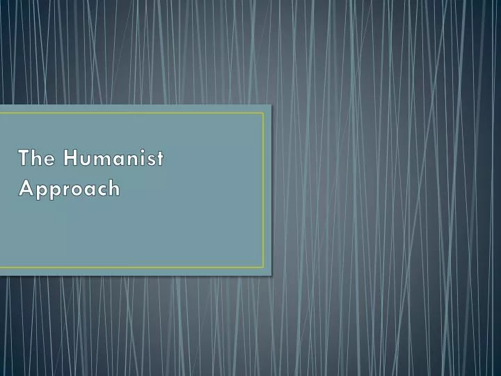 the humanist approach