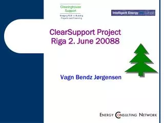 ClearSupport Project Riga 2. June 20088