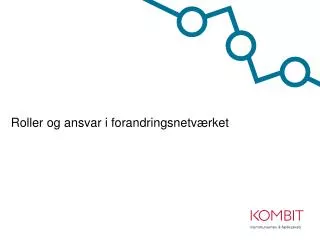 roller og ansvar i forandringsnetv rket
