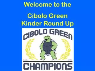 Welcome to the Cibolo Green Kinder Round Up