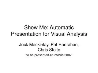 Show Me: Automatic Presentation for Visual Analysis