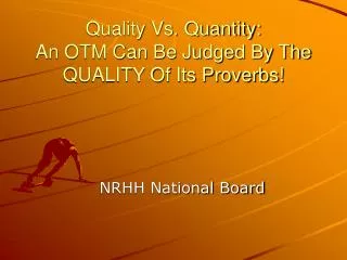 Quality Vs. Quantity: An OTM Can Be Judged By The QUALITY Of Its Proverbs!