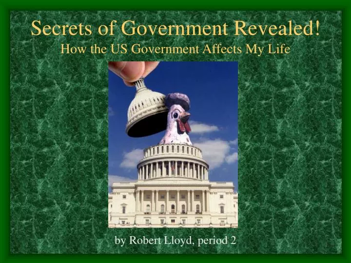 secrets of government revealed how the us government affects my life