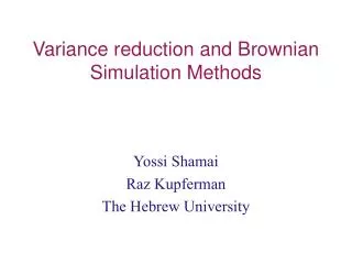 Variance reduction and Brownian Simulation Methods