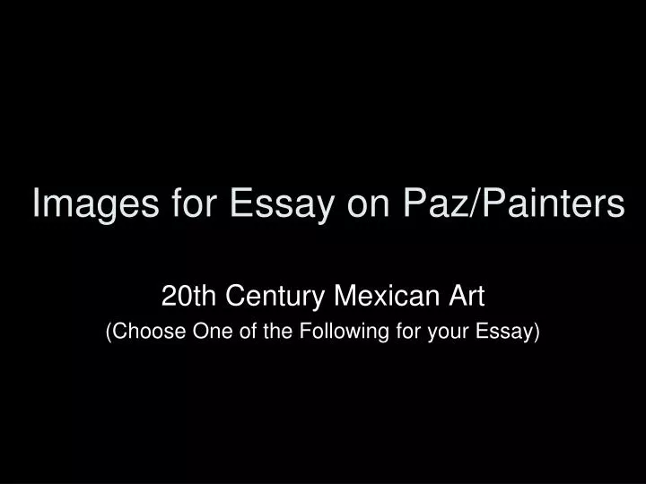images for essay on paz painters