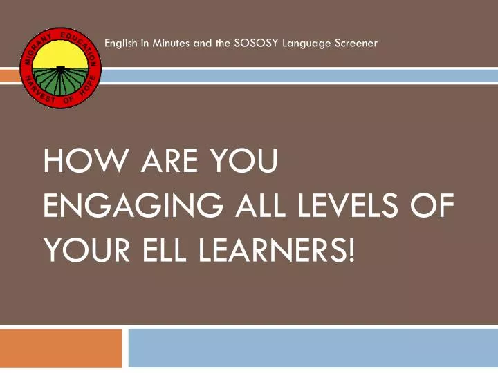 how are you engaging all levels of your ell learners