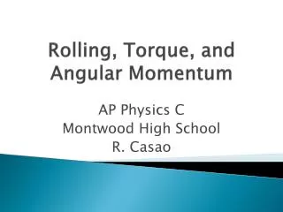 Rolling, Torque, and Angular Momentum