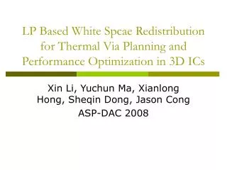 Xin Li, Yuchun Ma, Xianlong Hong, Sheqin Dong, Jason Cong ASP-DAC 2008