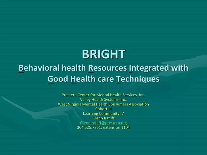 bright b ehavioral health r esources i ntegrated with g ood h ealth care t echniques