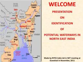 WELCOME PRESENTATION ON IDENTIFICATION OF POTENTIAL WATERWAYS IN NORTH EAST INDIA