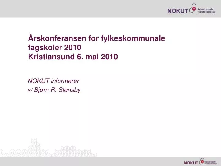 rskonferansen for fylkeskommunale fagskoler 2010 kristiansund 6 mai 2010