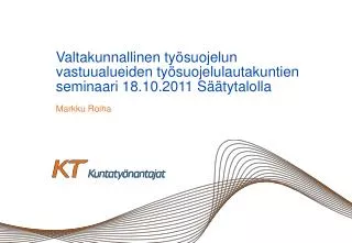 valtakunnallinen ty suojelun vastuualueiden ty suojelulautakuntien seminaari 18 10 2011 s tytalolla