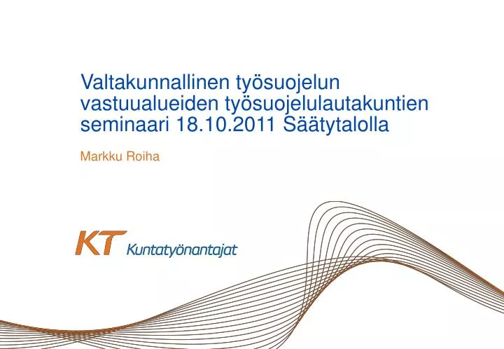 valtakunnallinen ty suojelun vastuualueiden ty suojelulautakuntien seminaari 18 10 2011 s tytalolla