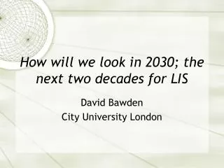 How will we look in 2030; the next two decades for LIS