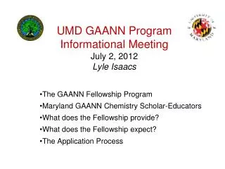 UMD GAANN Program Informational Meeting July 2, 2012 Lyle Isaacs