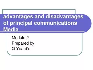 advantages and disadvantages of principal communications Media