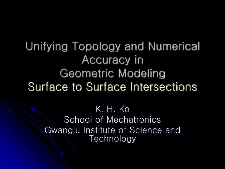 unifying topology and numerical accuracy in geometric modeling surface to surface intersections