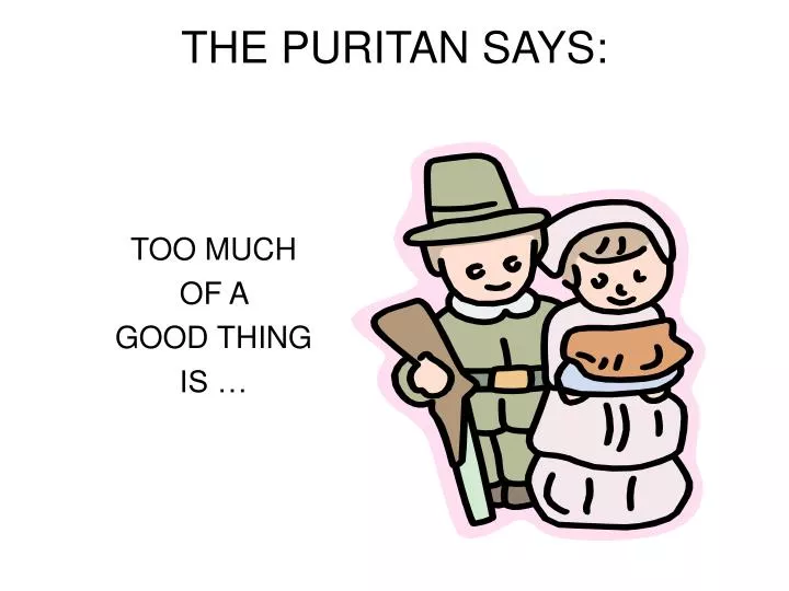 the puritan says