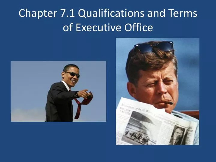 chapter 7 1 qualifications and terms of executive office