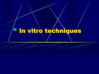 In vitro techniques