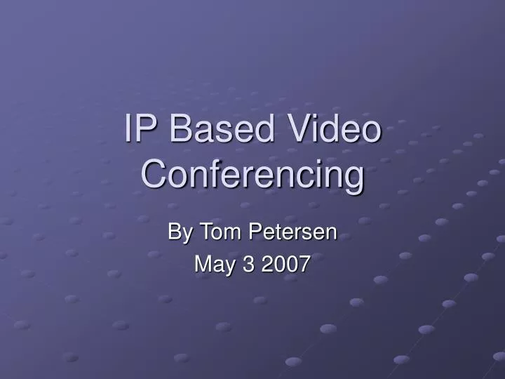 ip based video conferencing