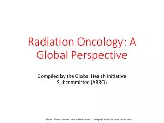 Radiation Oncology: A Global Perspective