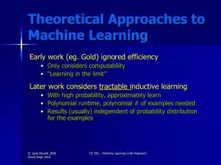 Theoretical Approaches to Machine Learning